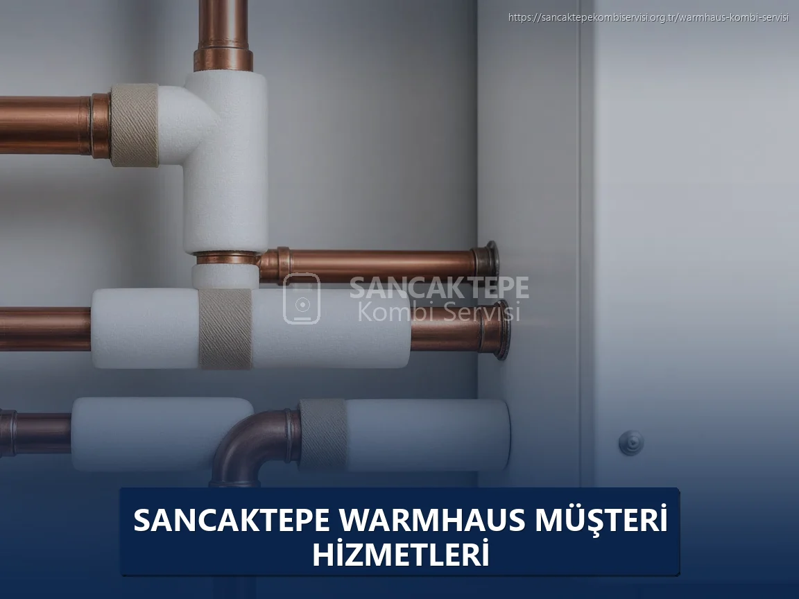 Sancaktepe Warmhaus Müşteri Hizmetleri